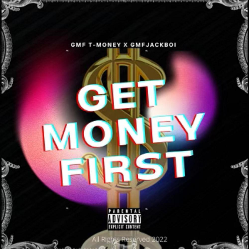Get Money First (feat. T-Money) (Explicit)