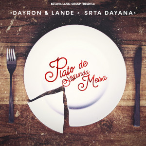 Album Plato de Segunda Mesa (feat. La Srta Dayana) oleh Dayron y Lande