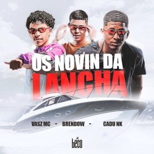 ดาวน์โหลดและฟังเพลง Os Novin da Lancha (Explicit) พร้อมเนื้อเพลงจาก Vasz MC