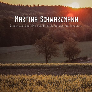 Album Lieder und Gedichte zum Einschlafen und vom Wach sein from Martina Schwarzmann
