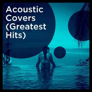 Album Acoustic Covers (Greatest Hits) from Restaurant Chillout