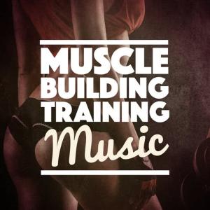 Strength Training Music的專輯Muscle Building Training Music