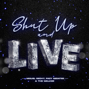 ดาวน์โหลดและฟังเพลง Shut up and Live พร้อมเนื้อเพลงจาก Facy Sedated