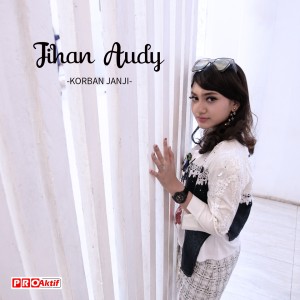ดาวน์โหลดและฟังเพลง Korban Janji พร้อมเนื้อเพลงจาก Jihan Audy