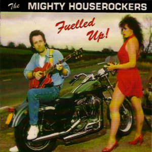 อัลบัม Fuelled Up! ศิลปิน The Mighty Houserockers