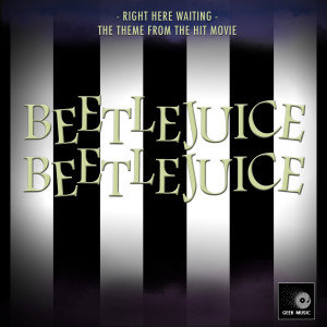 อัลบัม Right Here Waiting (From "Beetlejuice Beetlejuice") ศิลปิน Geek Music