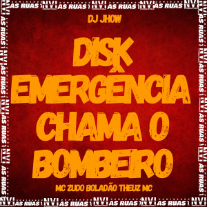 ดาวน์โหลดและฟังเพลง Disk Emergência Chama o Bombeiro พร้อมเนื้อเพลงจาก MC Zudo Boladão