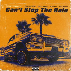 Zgf Boat的專輯Can't Stop The Rain (feat. Ben Laden, HellBrell & Naeko Semi Auto) (Explicit)