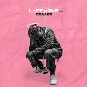 Album LoFF n SeS, Vol.1 (Explicit) from Dsaabs