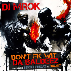 DJ Mrok的专辑Don't Fk Wit Da Baldeez
