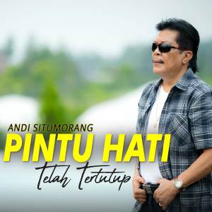 收聽Andi Situmorang的Pintu Hati Telah Tertutup歌詞歌曲