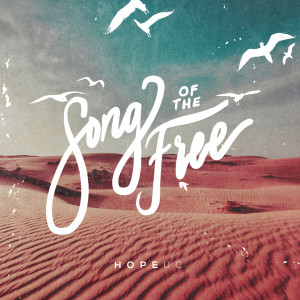 收聽HopeUC的Song of the Free (feat. Beth Gleeson)歌詞歌曲