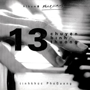 Album 13 Chuyện Bình Thường, Vol. 8 from Phú Quang