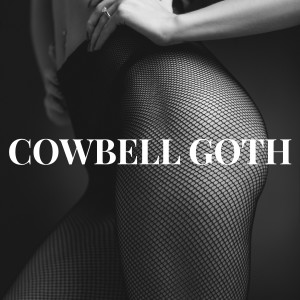 ดาวน์โหลดและฟังเพลง COWBELL GOTH พร้อมเนื้อเพลงจาก DRAGOMMANE