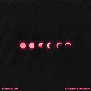收聽Young JV的Cherry Moon (Explicit)歌詞歌曲