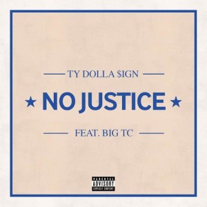 收聽Ty Dolla $ign的No Justice (feat. Big TC) (Explicit)歌詞歌曲