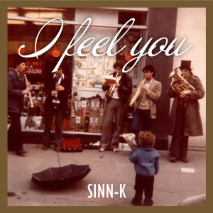 Listen to I Feel You  Instrumental (Inst.) song with lyrics from SINN-K
