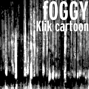 Dengarkan Klik kartoon lagu dari Foggy dengan lirik