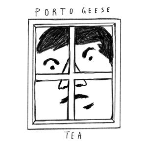 ดาวน์โหลดและฟังเพลง Tea พร้อมเนื้อเพลงจาก Porto Geese