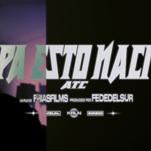 Dengarkan lagu Pa esto nací (Explicit) nyanyian ATC dengan lirik