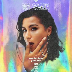 ดาวน์โหลดและฟังเพลง My Crazy (Explicit) พร้อมเนื้อเพลงจาก Ericka Jane