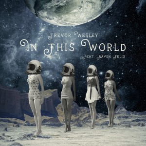 Album In This World (feat. Raven Felix) oleh Trevor Wesley