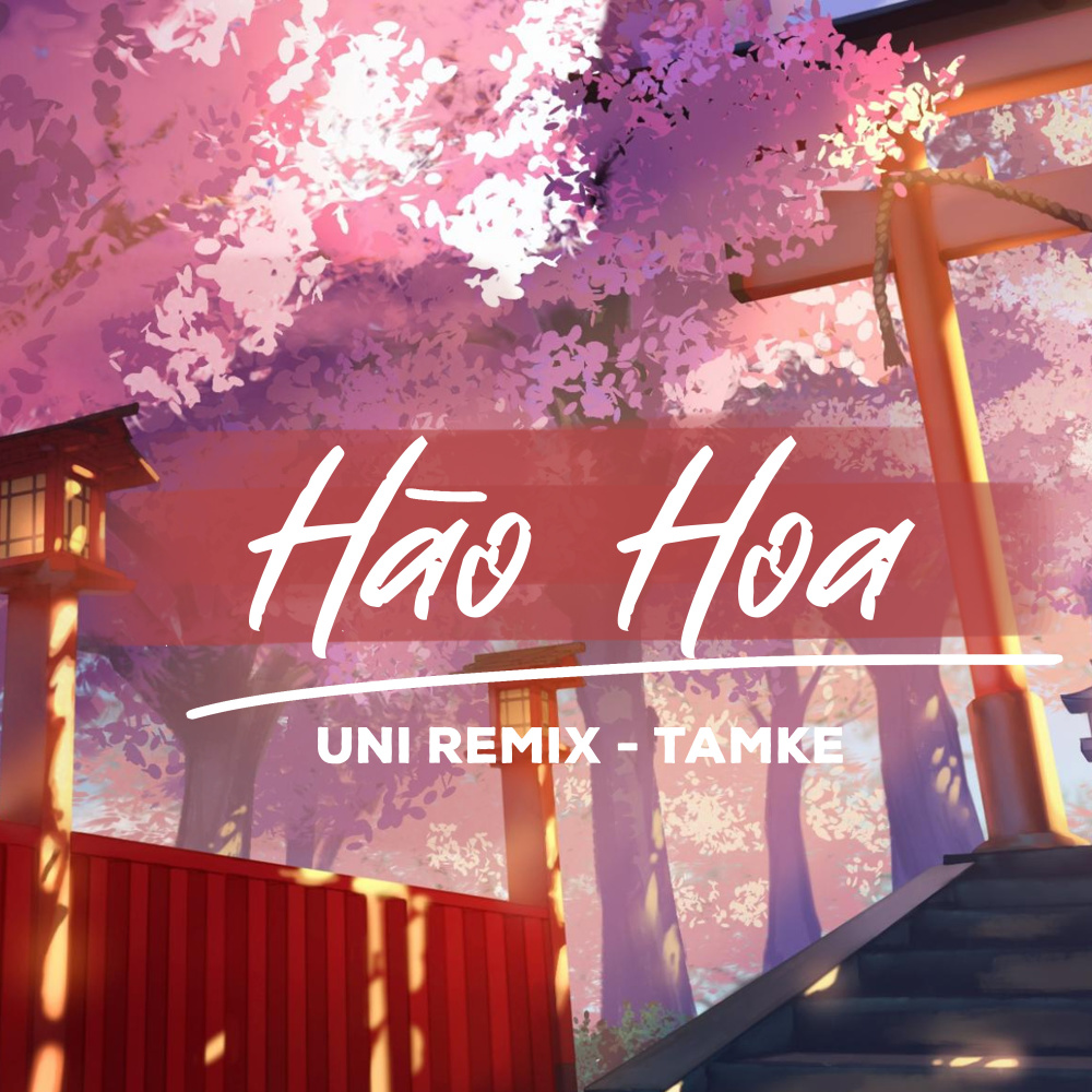 Hào Hoa (Uni Remix)