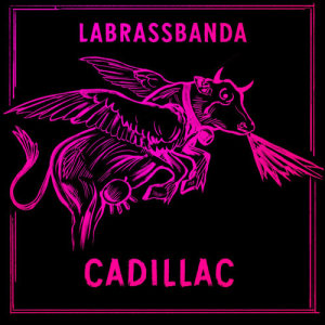 收聽LaBrassBanda的Cadillac歌詞歌曲