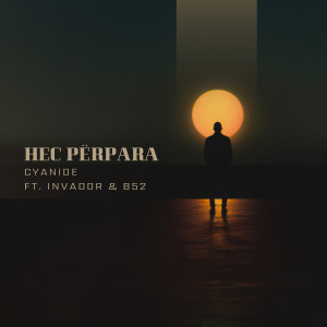 Listen to Hec Përpara (Explicit) song with lyrics from CYANIDE