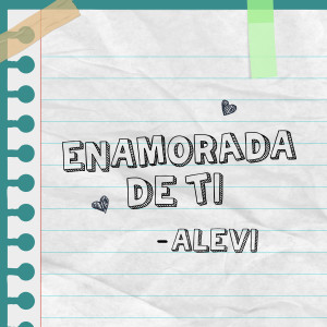 ดาวน์โหลดและฟังเพลง Enamorada de Ti พร้อมเนื้อเพลงจาก Alevi