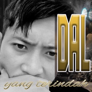 Listen to Yang Terindah song with lyrics from DAL