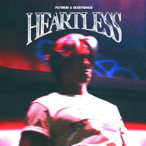HEARTLESS (with Goody Grace) (Explicit)