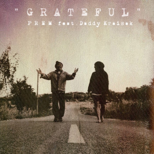 อัลบัม GRATEFUL Feat.Daddy Kraisak - Single ศิลปิน PREM