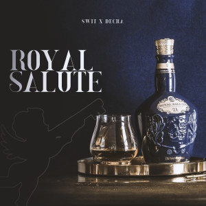 收聽Swit的Royal Salute (Explicit)歌詞歌曲