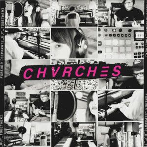 ดาวน์โหลดและฟังเพลง Forever (Separate But Together) พร้อมเนื้อเพลงจาก CHVRCHES