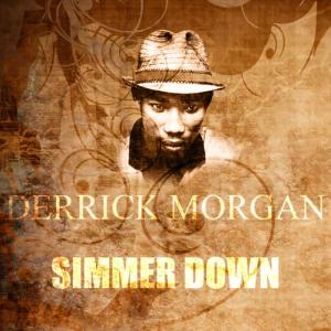 ดาวน์โหลดและฟังเพลง Simmer Down พร้อมเนื้อเพลงจาก Derrick Morgan