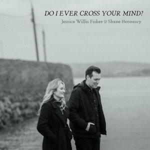 Listen to Do I Ever Cross Your Mind? song with lyrics from Jessica Willis Fisher