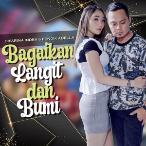 ดาวน์โหลดและฟังเพลง Bagaikan Langit Dan Bumi (Koplo Version) พร้อมเนื้อเพลงจาก Difarina Indra