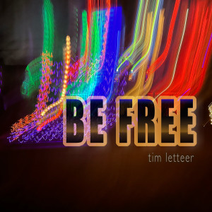 收聽Tim Letteer的Be Free (Edit)歌詞歌曲