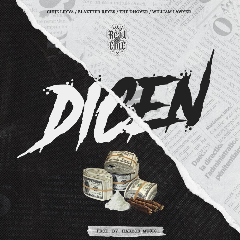DICEN (feat. Cuije Leyva, The Dhover, Blaztter Reyes & William Lawyer) (Explicit)
