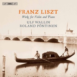 Ulf Wallin的专辑Liszt: Works for Violin & Piano