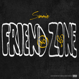 ดาวน์โหลดและฟังเพลง Friend Zone (Explicit) พร้อมเนื้อเพลงจาก Sammie