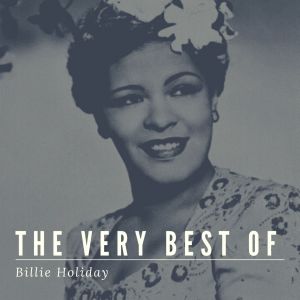 Billie Holiday的專輯The Very Best of Billie Holiday (Explicit)