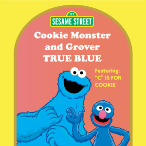 อัลบัม Sesame Street: True Blue: Cookie Monster and Grover ศิลปิน Sesame Street
