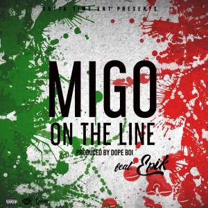 ดาวน์โหลดและฟังเพลง Migo On The Line (Explicit) พร้อมเนื้อเพลงจาก Gwapp