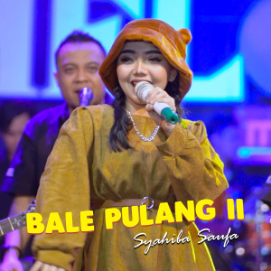 Listen to Bale Pulang II song with lyrics from Syahiba Saufa