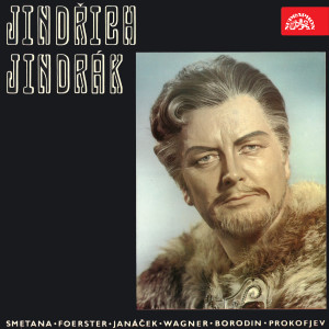 Album Jindřich Jindrák - Smetana, Foerster, Janáček, Wagner, Borodin, Prokofjev oleh Jindřich Jindrák