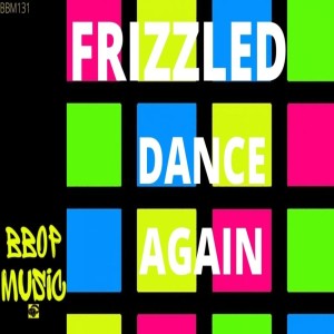 Listen to Dance Again song with lyrics from Frizzled