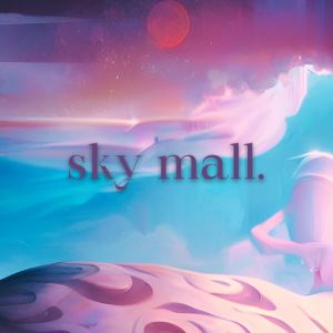 อัลบัม sky mall. featuring Brad! ศิลปิน sudden_sleep.
