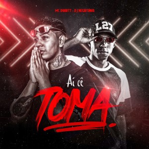 Album Ai Cê Toma (Explicit) oleh Mc Duartt